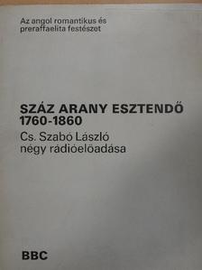 Cs. Szabó László - Száz arany esztendő 1760-1860 [antikvár]