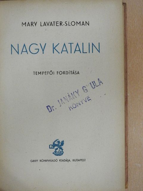 Mary Lavater-Sloman - Nagy Katalin [antikvár]