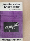 Joachim Kaiser - Erlebte Musik 2 [antikvár]