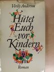 Verily Anderson - Hütet euch vor Kindern [antikvár]