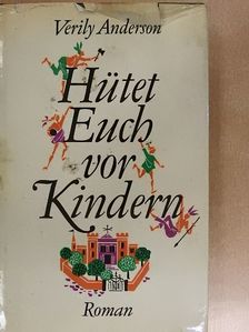 Verily Anderson - Hütet euch vor Kindern [antikvár]