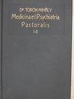 Dr. Török Mihály - Medicina et Psychiatria Pastoralis I-II. [antikvár]
