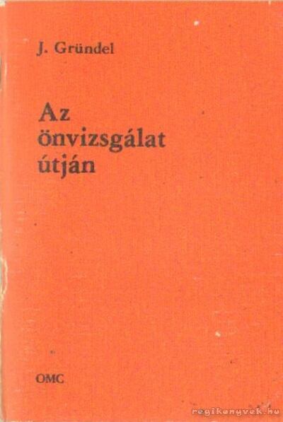 Gründel,J. - Az önvizsgálat útján [antikvár]