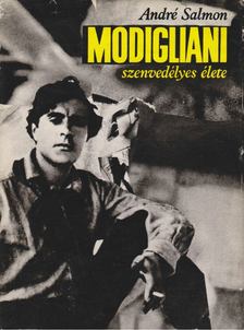 André Salmon - Modigliani szenvedélyes élete [antikvár]