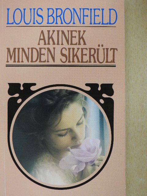Louis Bromfield - Akinek minden sikerült [antikvár]