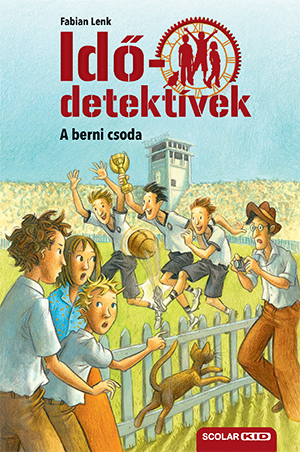 Fabian Lenk - A berni csoda - Idődetektívek 15. kötet
