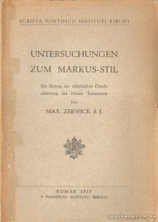 Zerwick, Max - Untersuchungen zum Markus-Stil [antikvár]