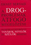 Servais, Ernst - A drogproblémák átfogó megelőzése [antikvár]