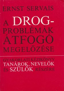 Servais, Ernst - A drogproblémák átfogó megelőzése [antikvár]