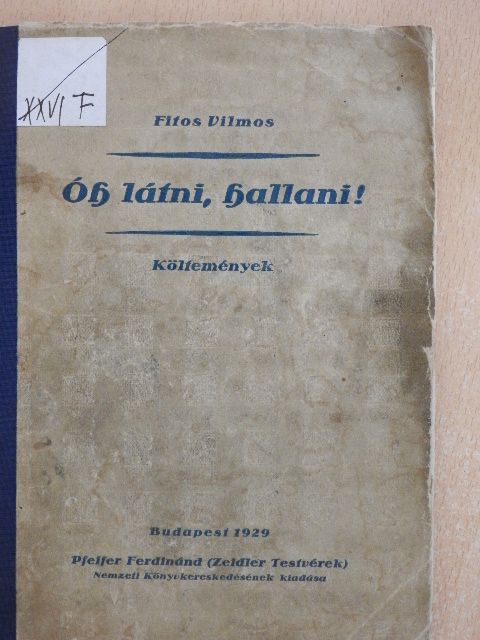 Fitos Vilmos - Óh látni, hallani! [antikvár]