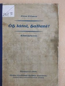 Fitos Vilmos - Óh látni, hallani! [antikvár]