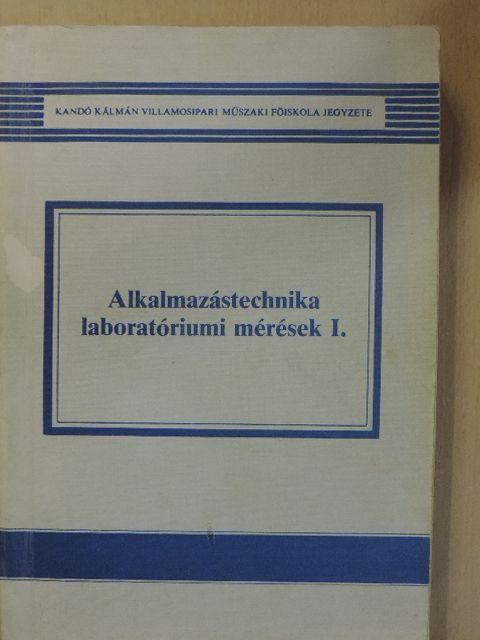 Bajusz Antal - Alkalmazástechnika laboratóriumi mérések I. [antikvár]