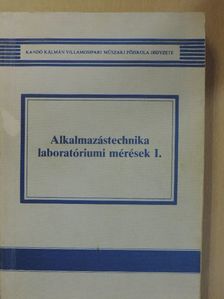Bajusz Antal - Alkalmazástechnika laboratóriumi mérések I. [antikvár]