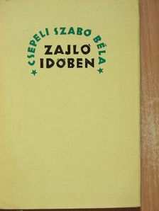 Csepeli Szabó Béla - Zajló időben [antikvár]