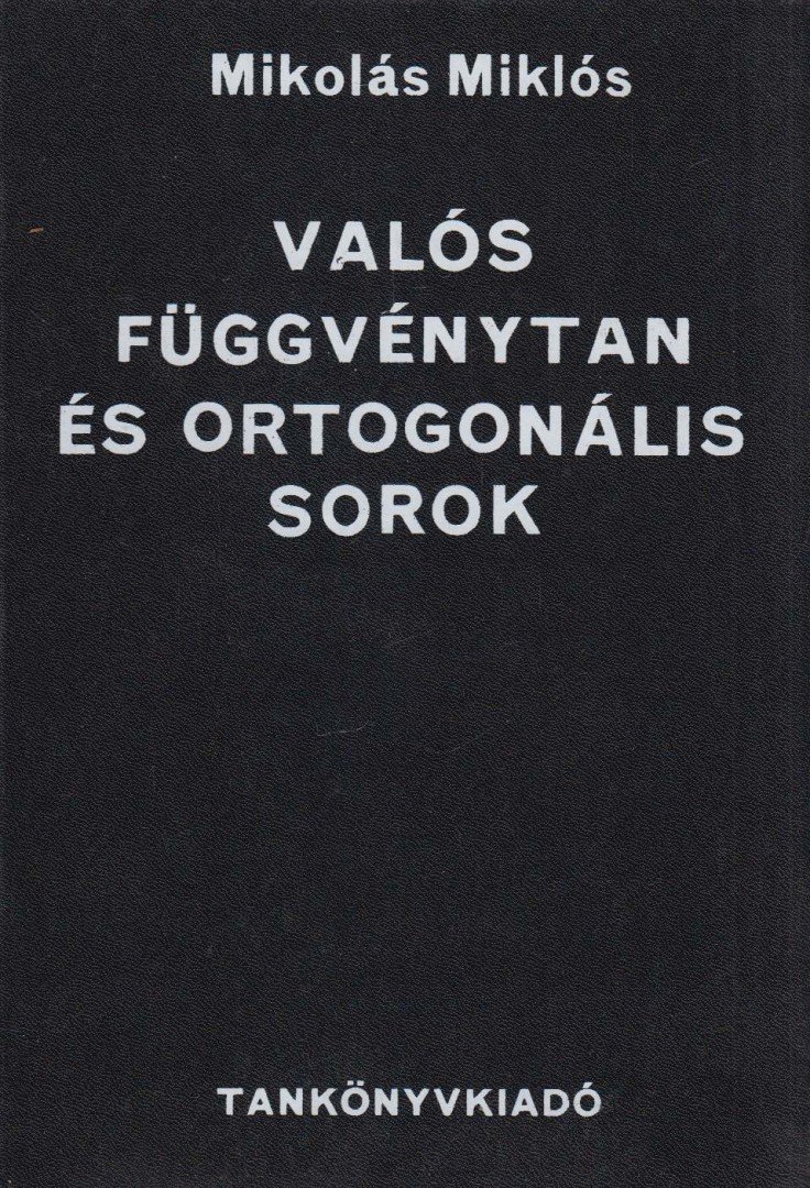Mikolás Miklós - Valós függvénytan és ortogonális sorok 1. [antikvár]