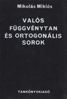 Mikolás Miklós - Valós függvénytan és ortogonális sorok 1. [antikvár]
