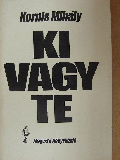 Kornis Mihály - Ki vagy te [antikvár]