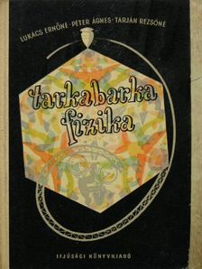 Lukács Ernőné - Tarkabarka fizika [antikvár]