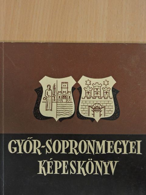 Győr-Sopron megyei képeskönyv [antikvár]