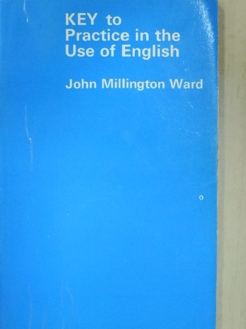 John Millington Ward - KEY to Practice in the Use of English [antikvár]