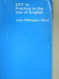 John Millington Ward - KEY to Practice in the Use of English [antikvár]