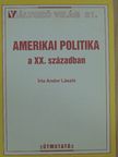 Andor László - Amerikai politika a XX. században [antikvár]