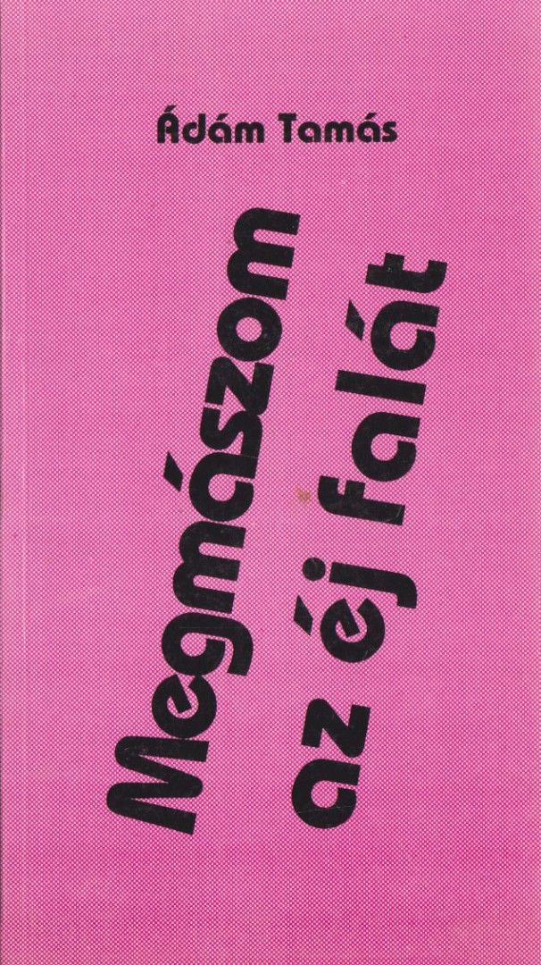 Ádám Tamás - Megmászom az éj falát (dedikált) [antikvár]
