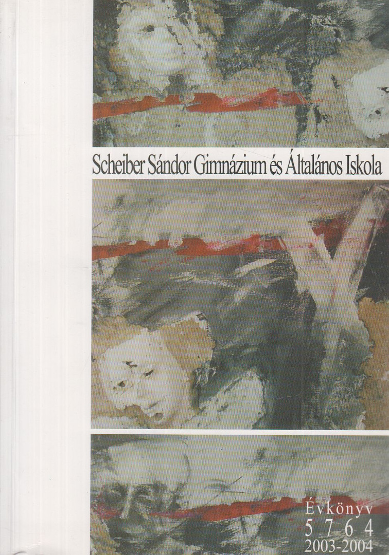 Sugár Sára (szerk.) - Schreiber Sándor Gimnázium és Általános Iskola évkönyv 5764 - 2003-2004 [antikvár]