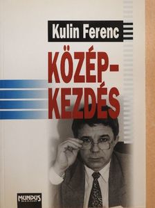 Kulin Ferenc - Középkezdés [antikvár]