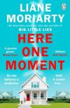 Liane Moriarty - Here One Moment