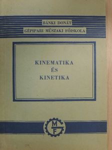 Selmeczi Ferenc - Kinematika és kinetika [antikvár]