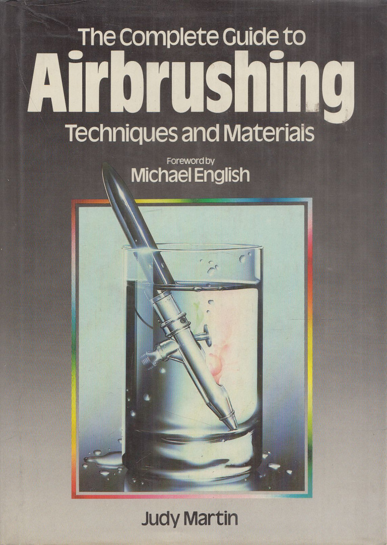 Michael English, Judy Martin - The Complete Guide to Airbrushing Techniques and Materials [antikvár]