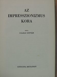 Csabai István - Az impresszionizmus kora [antikvár]