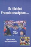 Bocsák Miklós - Ez történt Franciaországban... [antikvár]