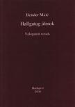 Bender Máté - Hallgatag álmok [antikvár]