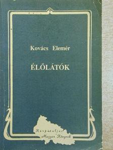 Kovács Elemér - Élőlátók [antikvár]