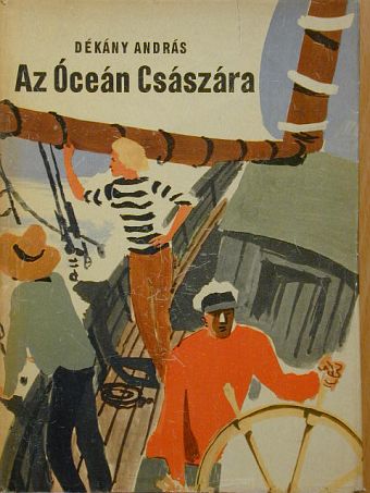 Dékány András - Az Óceán Császára [antikvár]