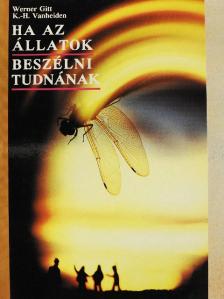 K.-H. Vanheiden - Ha az állatok beszélni tudnának... [antikvár]
