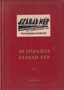 Az illegális Szabad Nép [antikvár]