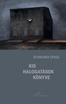 Schreiner Dénes - Kis halogatások könyve [antikvár]