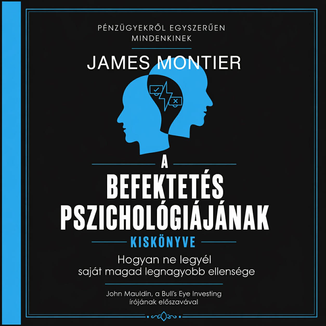 James Montier - A befektetés pszichológiájának kiskönyve [eHangoskönyv]