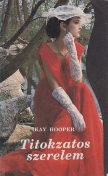 Hooper, Kay - Titokzatos szerelem [antikvár]