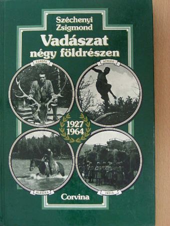 Széchenyi Zsigmond - Vadászat négy földrészen [antikvár]