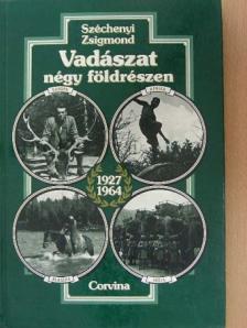 Széchenyi Zsigmond - Vadászat négy földrészen [antikvár]
