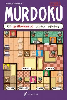 Manuel Garand - Murdoku - 80 gyilkosan jó logikai rejtvény