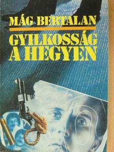 Mág Bertalan - Gyilkosság a hegyen [antikvár]