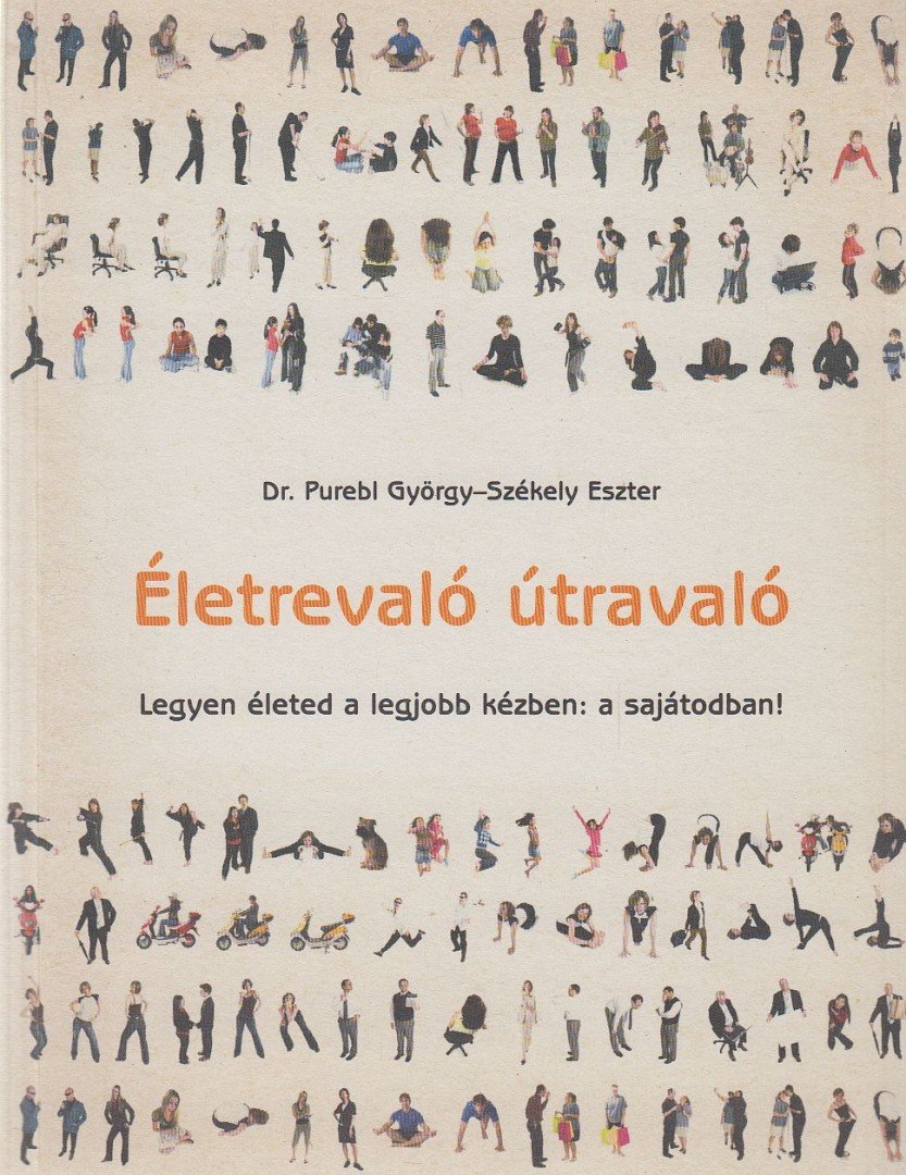 Purebl György Dr., Székely Eszter - Életrevaló útravaló [antikvár]