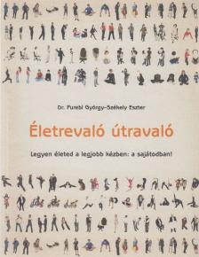 Purebl György Dr., Székely Eszter - Életrevaló útravaló [antikvár]