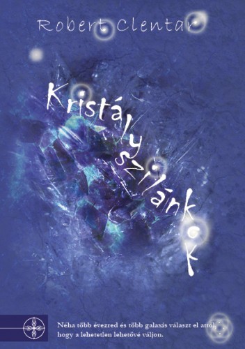 Robert Clentar - Kristályszilánkok [eKönyv: epub, mobi]