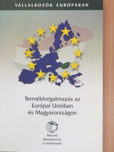 Dr. Zöldág Zsuzsanna - Termékforgalmazás az Európai Unióban és Magyarországon [antikvár]